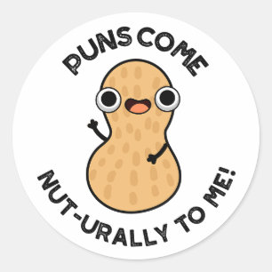Sticker Rond Les Puns Arrivent Nut Urally À Moi Drôle Pun Nut