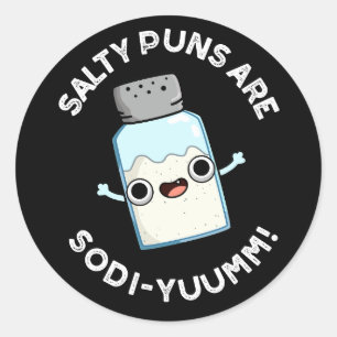 Sticker Rond Les Puns Salés Sont Sodi-Yummm Funny Sodium Pun Da