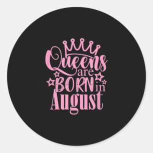 Sticker Rond Les reines sont nées en août Anniversaire cadeau