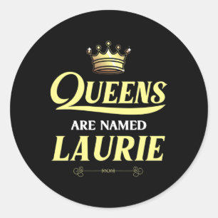 Sticker Rond Les Reines Sont Nommées Laurie Cadeau Personnalisé