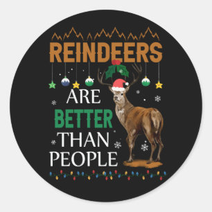 Sticker Rond Les rennes sont meilleurs que les gens amusant Joy