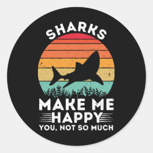 Sticker Rond Les requins me rendent heureux, vous pas tant que