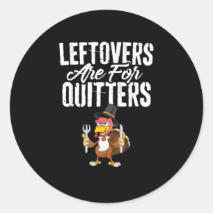 Sticker Rond Les Restes Sont Pour Quitters Drôle Thanksgiving T
