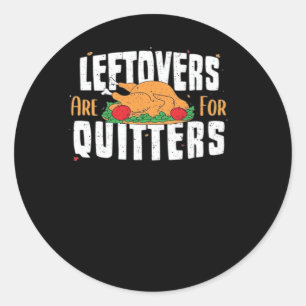 Sticker Rond Les Restes Sont Pour Quitters Drôle Thanksgiving T