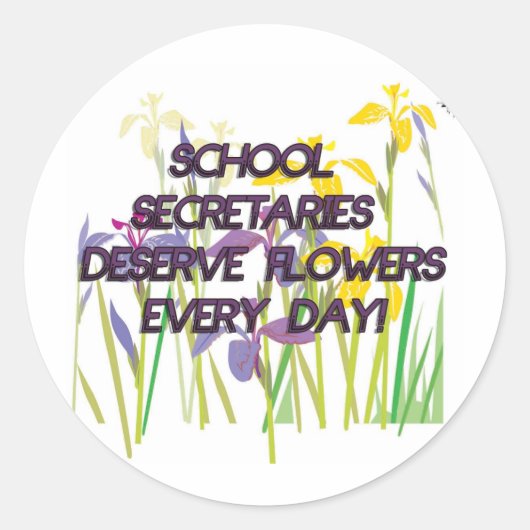 STICKER ROND LES SECRÉTAIRES SCOLAIRES MÉRITENT DES FLEURS (Devant)