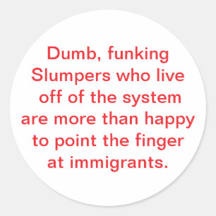 Sticker Rond Les Slumpers craignent les immigrants Hankamer Art