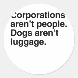 Sticker Rond Les sociétés ne sont pas les gens. Les chiens ne