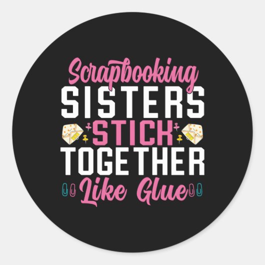 Sticker Rond Les Soeurs De Scrapbooking S'Accrochent Comme Des  (Devant)