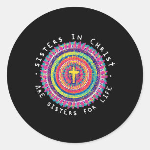 Sticker Rond Les Soeurs En Christ Sont Des Soeurs Pour La Vie M