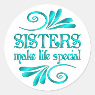 Sticker Rond Les soeurs rendent la vie spéciale
