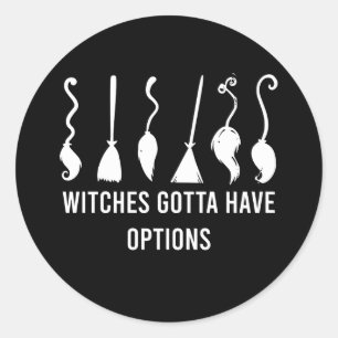 Sticker Rond Les Sorcières Doivent Avoir Des Options Drôle Cost
