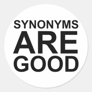 Sticker Rond LES SYNONYMES SONT BONS Rude Funny Language Joke