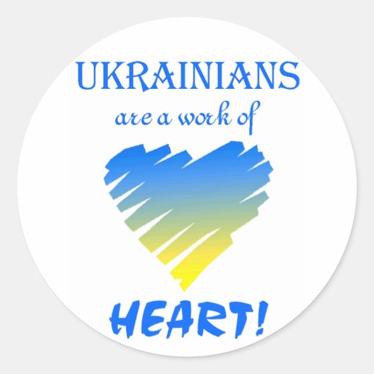 Sticker Rond Les Ukrainiens sont une oeuvre de coeur ! (Devant)