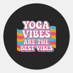 Sticker Rond Les vibrations de yoga sont les meilleures vibrati