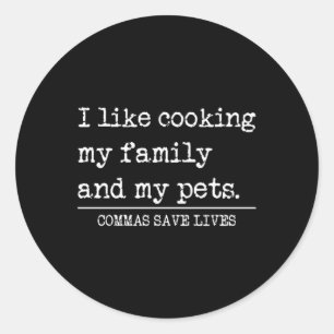 Sticker Rond Les virgules sauvent des vies comme cuisiner famil