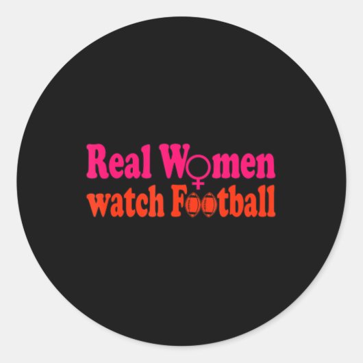 Sticker Rond Les vraies femmes regardent le football (Devant)