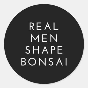 Sticker Rond Les vrais hommes forme Bonsai Arbre cadeau
