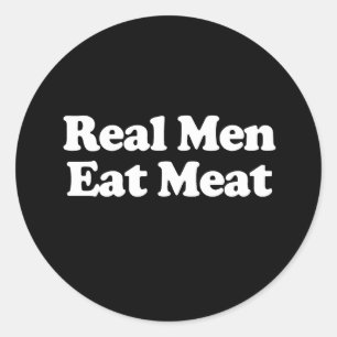 Sticker Rond Les vrais hommes mangent de la viande