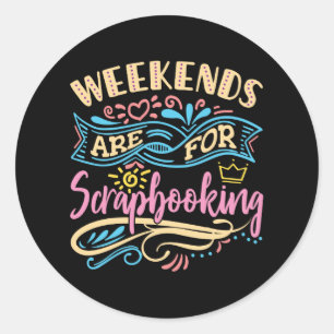 Sticker Rond Les week-ends sont pour Scrapbooking Scrapbooker
