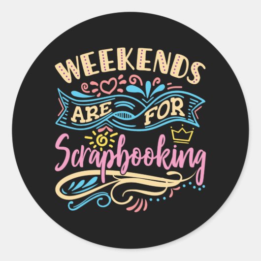 Sticker Rond Les week-ends sont pour Scrapbooking Scrapbooker (Devant)