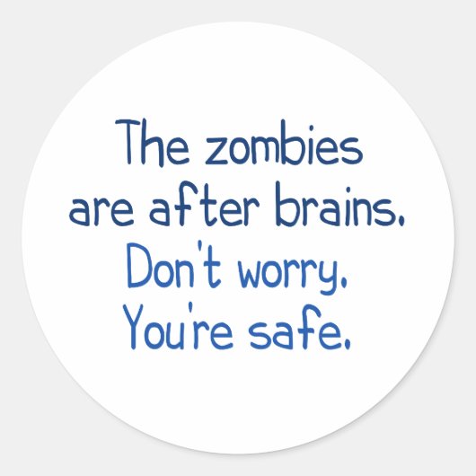 Sticker Rond Les zombies sont après le cerveau (Devant)