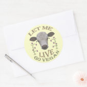 Sticker Rond LET ME LIVE - Go VEGAN - */* (Enveloppe)