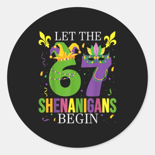 Sticker Rond Let The 67 Shenanigans Begin Funny 6 7 Six Seven M (Devant)