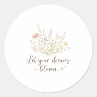 Sticker Rond Let Your Dreams Bloom | Soft Floral Motivation Art