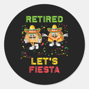 Sticker Rond Lets Fiesta Tacos Retraite Mexicano Retraite Cinc