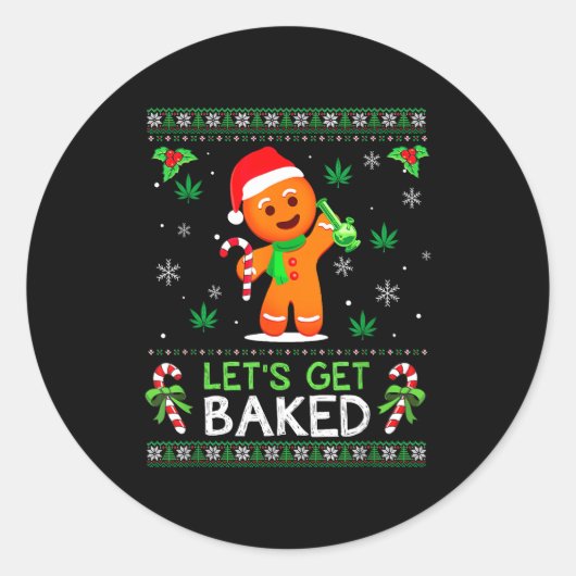 Sticker Rond Lets Get Baked Ugly Sweater Weed Christmas Xmas  (Devant)