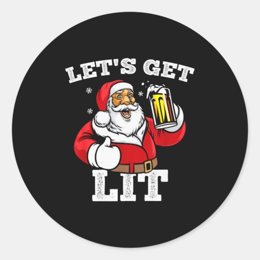 Sticker Rond Let's Get Lit Santa Claus Drinking Beer Christmas (Devant)