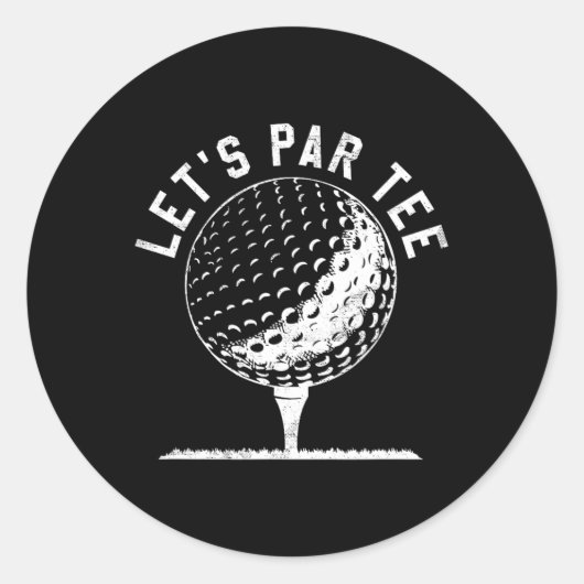 Sticker Rond Lets Par Tee Shirt Funny Golf Player Gift  (Devant)