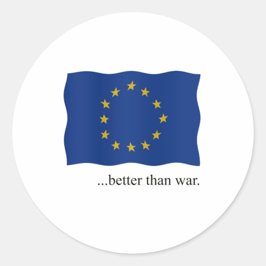 Sticker Rond L'Europe - mieux vaut que la guerre (Devant)