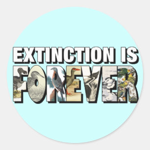 Sticker Rond L'Extinction Est Pour Toujours