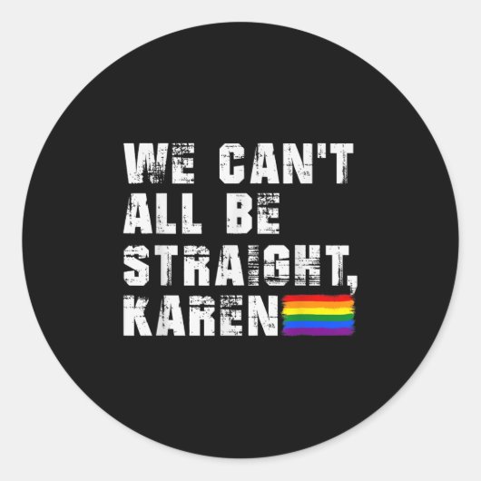 Sticker Rond Lgbt Lesbian Pride Gay Pride Can't All Be Straight (Devant)