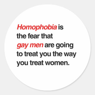 STICKER ROND L'HOMOPHOBIE EST LA PEUR QUE LES HOMOSEXUELS VOUS 