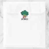 Sticker Rond Life Brocs Funny Veggie Brocoli Pun (Sac)