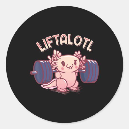 Sticker Rond Liftalotl Lifting Axolotl Weightlifting Gym Workou (Devant)