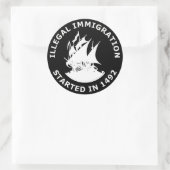 Sticker Rond L'Immigration Illégale Commence En 1492 (Sac)