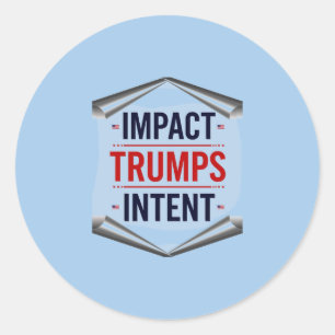 Sticker Rond L'impact l'emporte sur l'intention