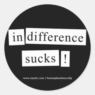 Sticker Rond l'indifférence craint !