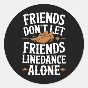 Sticker Rond Line Dancing Friends Ne laissez pas les amis Line