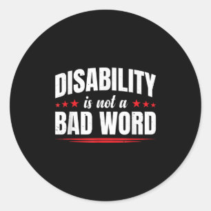 Sticker Rond L'Invalidité N'Est Pas Un Mauvais Mot D'Appui À La