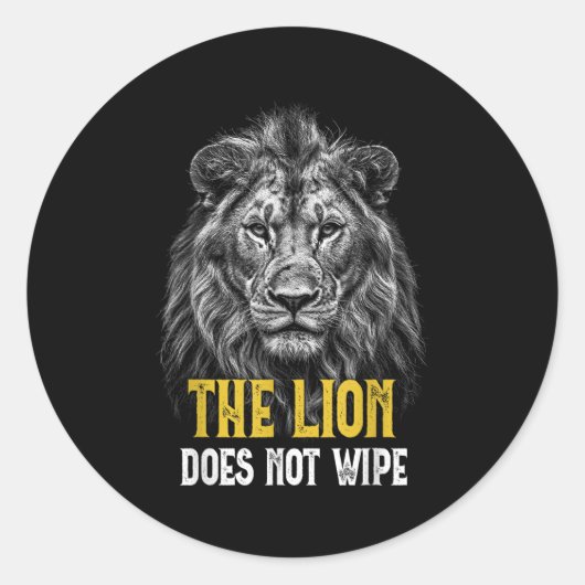 Sticker Rond Lion ne essuie pas - Drôle Mème Lion (Devant)