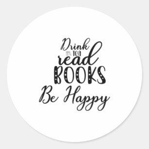 Sticker Rond Lire Art Boire Thé Lire Livres Soyez Heureux