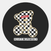 Sticker Rond Little Teddy Bear Sorry I Can't Be Perfect (Devant)