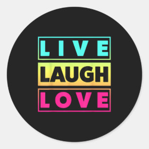 Sticker Rond Live Laugh Love Cool Inspiration Motivational Grap