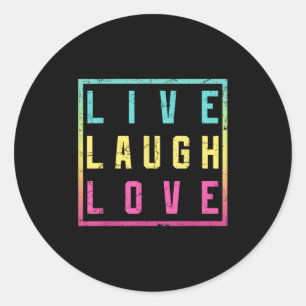 Sticker Rond Live Laugh Love Inspiration Motivational Cool grap