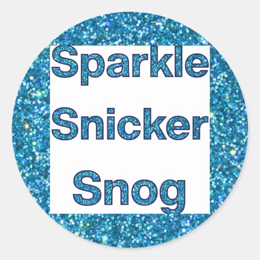Sticker Rond Live Laugh Love ou Sparkle Snicker Snog (Devant)