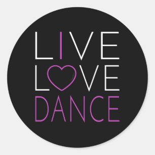 Sticker Rond Live Love Dance I Love Dance